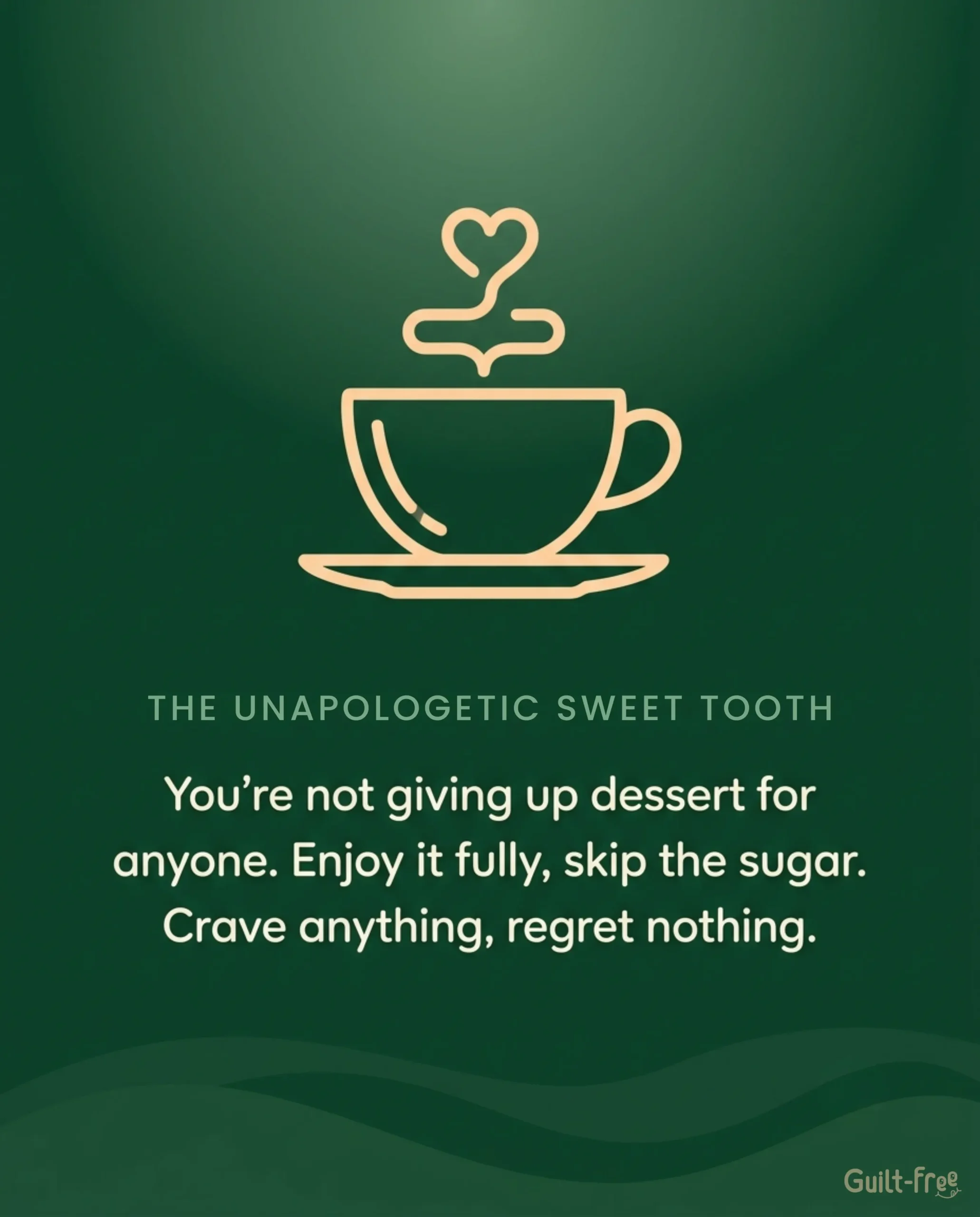 Guilt-Free by Guiltless Indulgence, customer persona, the unapologetic sweet tooth